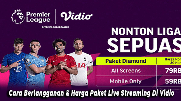 Cara Berlangganan dan Harga Paket Live Streaming Di Vidio